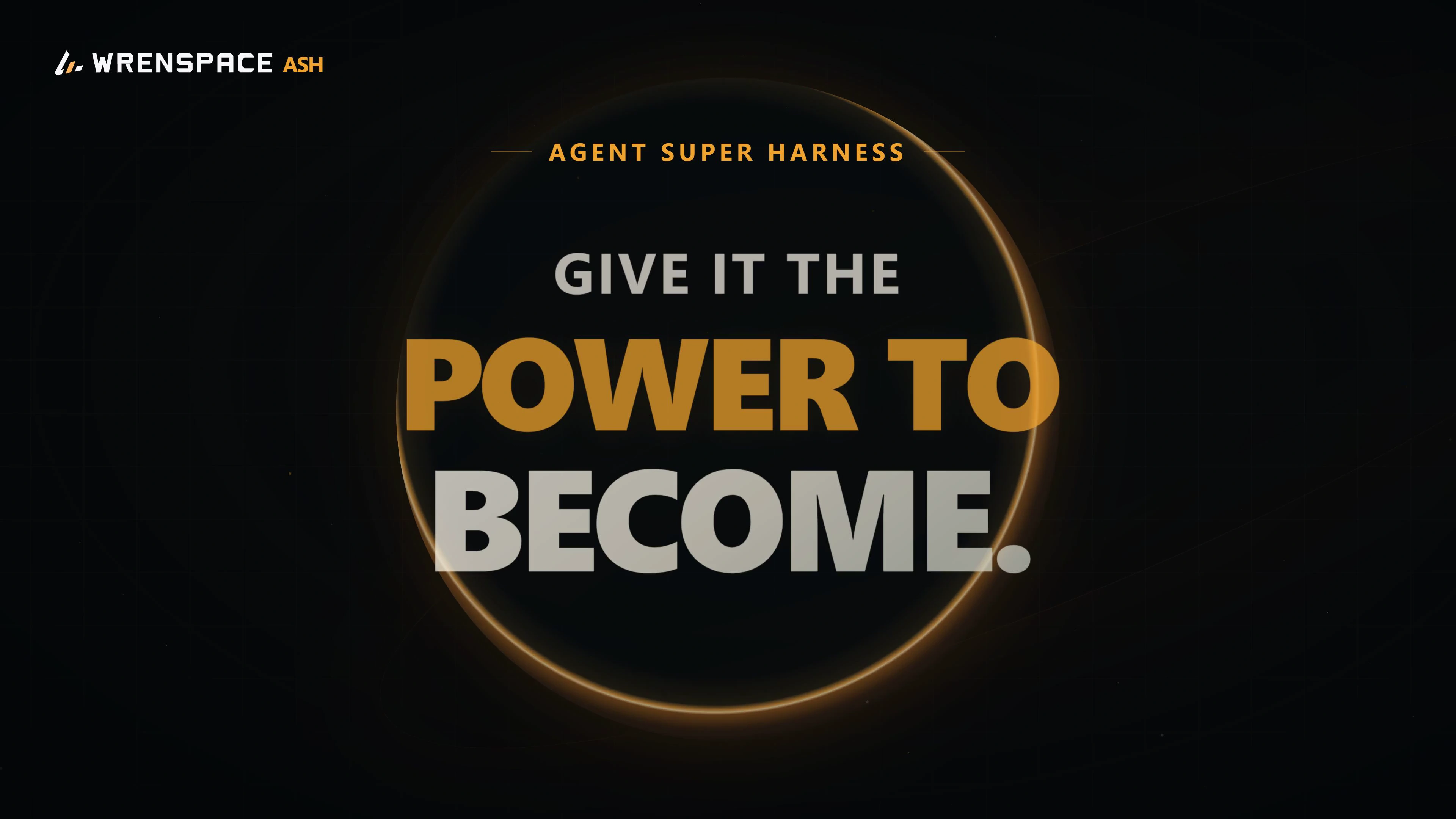 Give it the power to become - Wrenspace